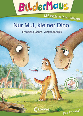 Bildermaus - Nur Mut, kleiner Dino!